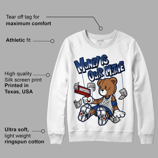 French Blue 13s DopeSkill Sweatshirt Money Is Our Motive Bear Graphic