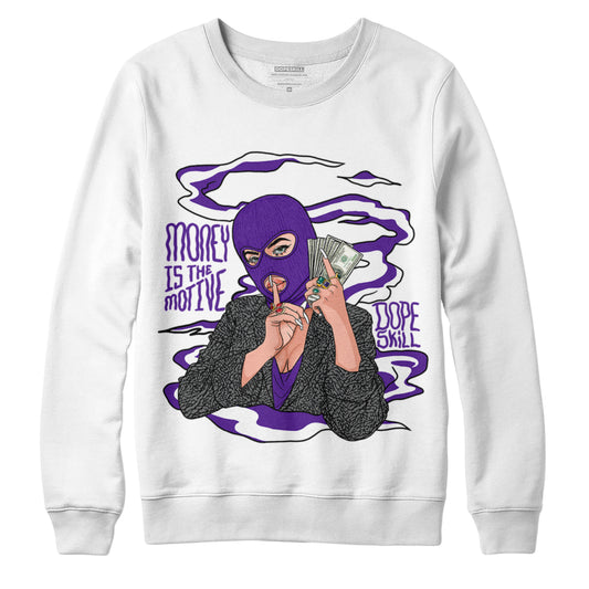 Jordan 3 Dark Iris DopeSkill Sweatshirt Money Is The Motive Graphic - White 