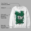 Gorge Green 1s DopeSkill Sweatshirt New Paid In Full Graphic