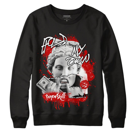 Jordan 6 “Red Oreo” DopeSkill Sweatshirt Hold My Own Graphic - Black 