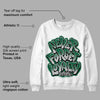 Gorge Green 1s DopeSkill Sweatshirt Never Forget Loyalty Graphic