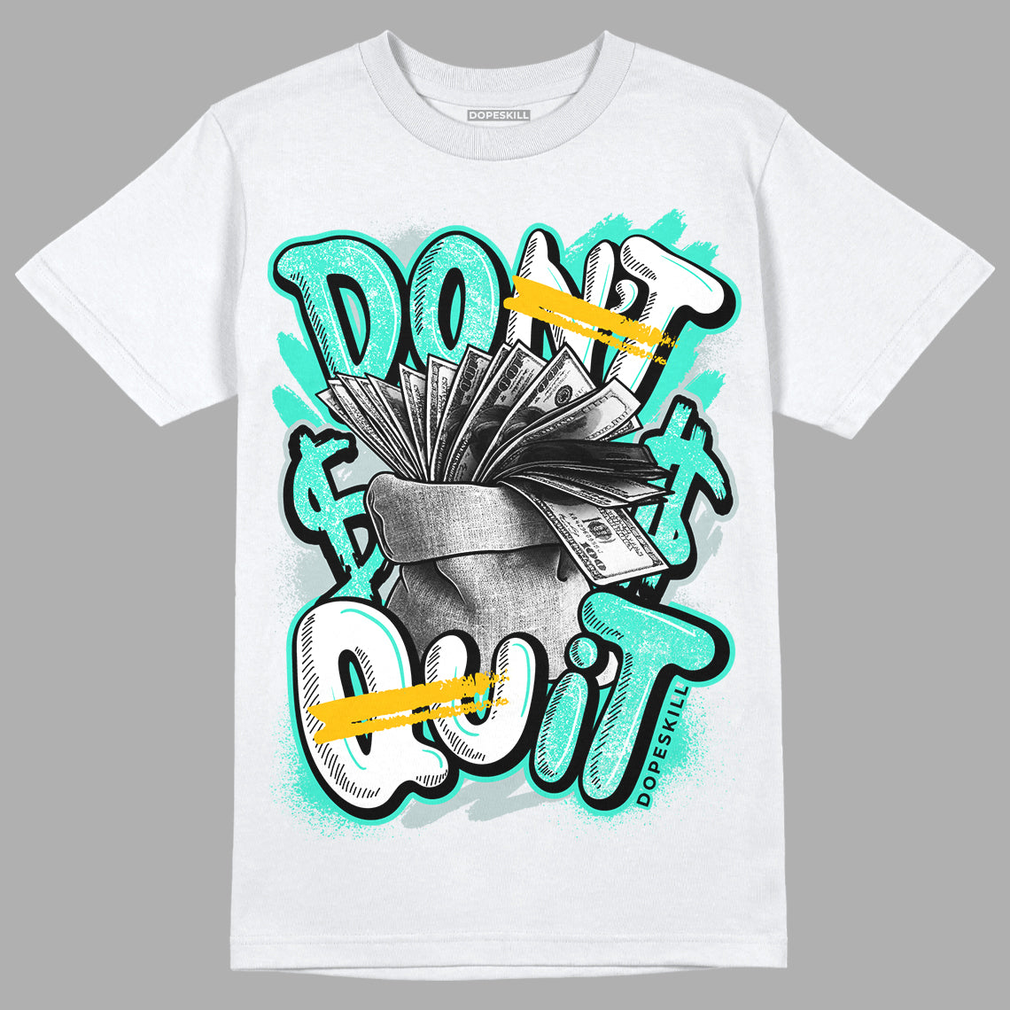 New Emerald 1s DopeSkill T-Shirt Don't Quit Graphic - White 