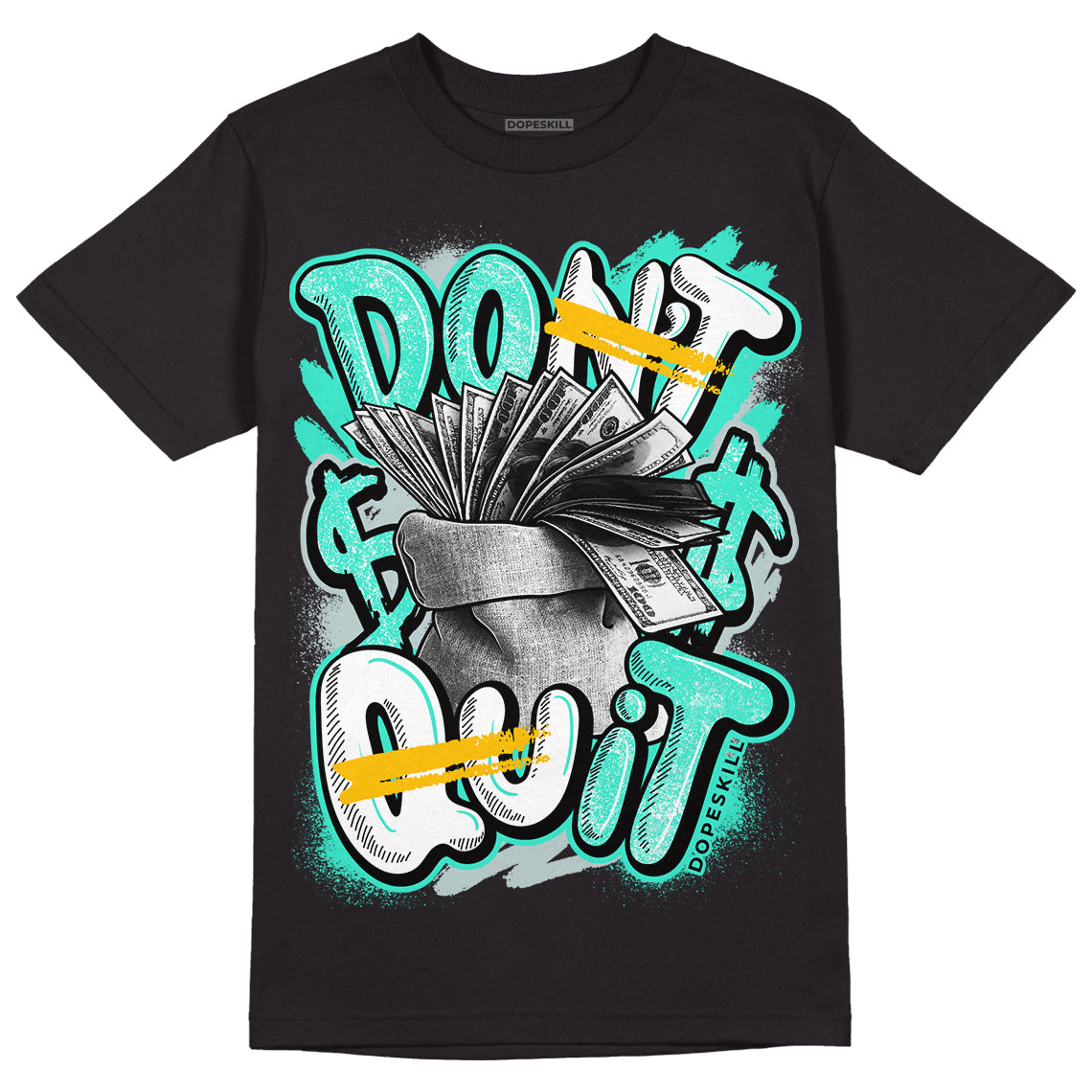 New Emerald 1s DopeSkill T-Shirt Don't Quit Graphic - Black