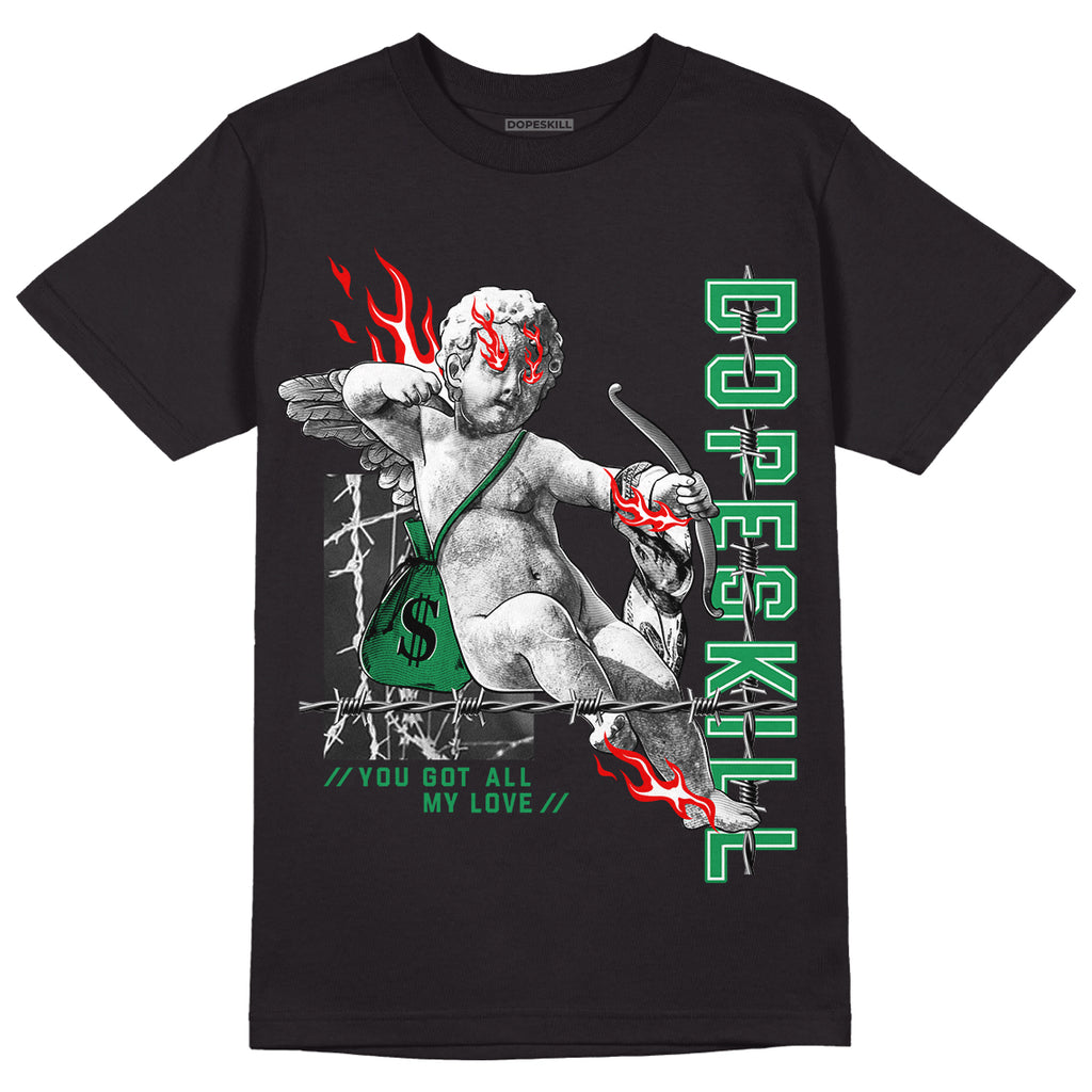 Jordan 6 Rings "Lucky Green" DopeSkill T-Shirt You Got All My Love Graphic Streetwear - Black