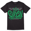 Jordan 3 WMNS “Lucky Green” DopeSkill T-Shirt Queen Graphic Streetwear - Black