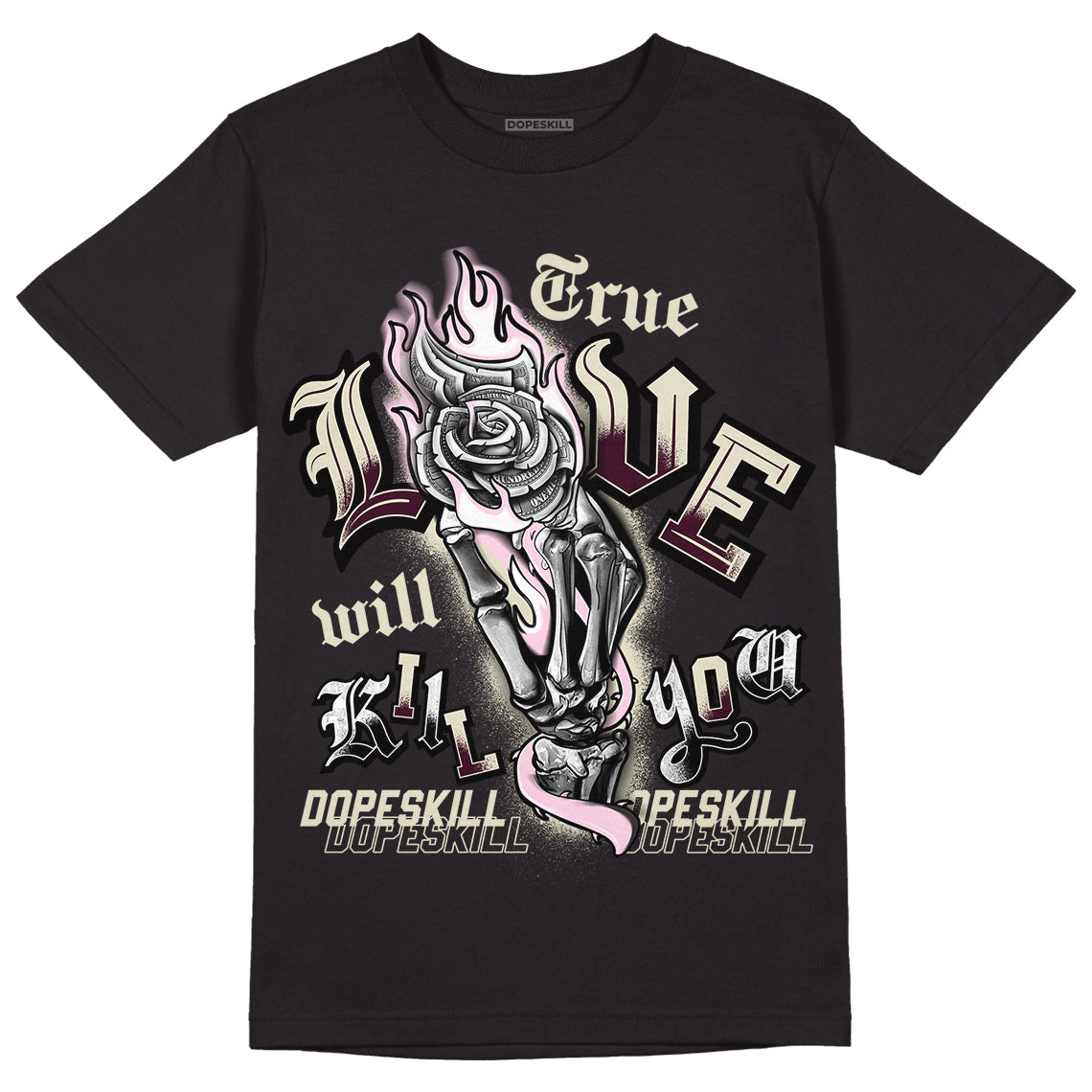 Dunk Low Night Maroon and Medium Soft Pink DopeSkill T-Shirt True Love Will Kill You Graphic Streetwear - Black