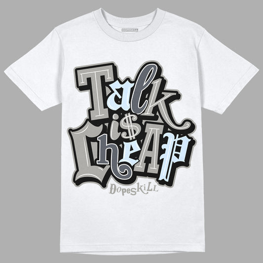 Jordan 6 Retro Cool Grey DopeSkill T-Shirt Talk Is Chip Graphic Streetwear - White