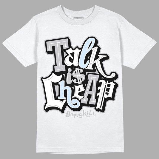 Jordan 11 Retro Low Cement Grey DopeSkill T-Shirt Talk Is Chip Graphic Streetwear - White