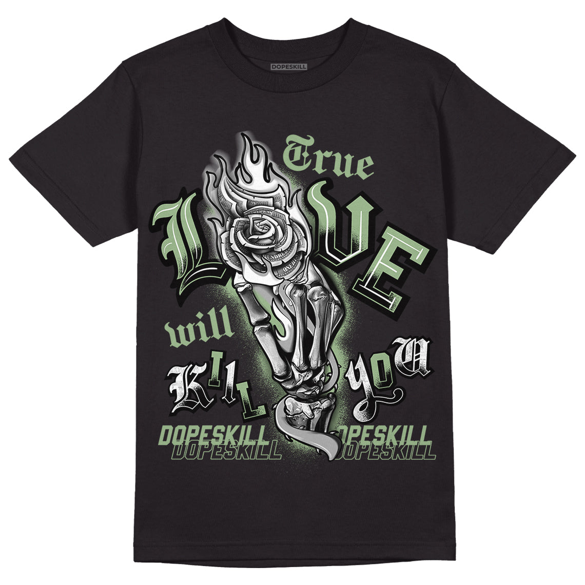 Seafoam 4s DopeSkill T-Shirt True Love Will Kill You Graphic - Black