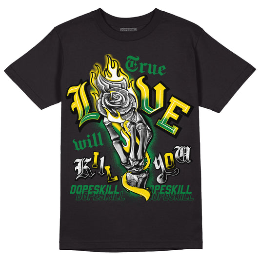 Dunk Low Reverse Brazil DopeSkill T-Shirt True Love Will Kill You Graphic - Black