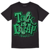 Jordan 1 Low Lucky Green DopeSkill T-Shirt Talk Is Chip Graphic Streetwear - Black