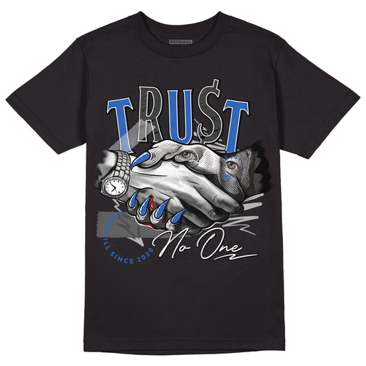 True Blue 1s DopeSkill T-Shirt Trust No One Graphic - Black