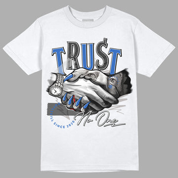 True Blue 1s DopeSkill T-Shirt Trust No One Graphic - White