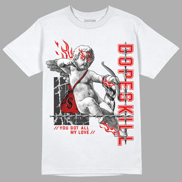 Jordan 12 Retro ‘Gym Red’ DopeSkill T-Shirt You Got All My Love Graphic Streetwear - Black