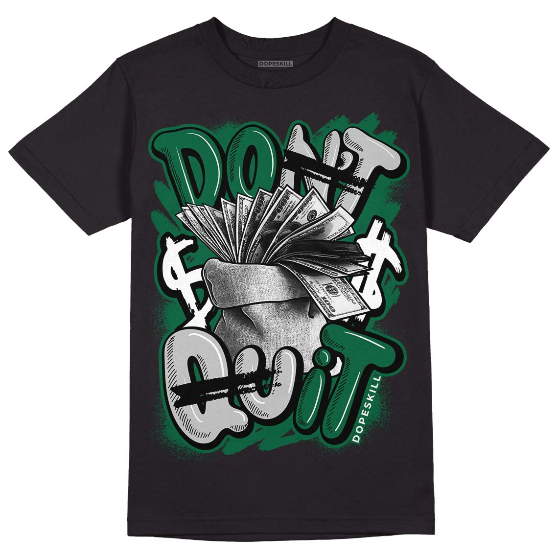 Gorge Green 1s DopeSkill T-Shirt Don't Quit Graphic - Black