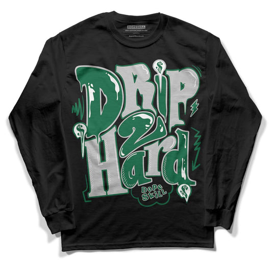 Gorge Green 1s DopeSkill Long Sleeve T-Shirt Drip Too Hard Graphic - Black 