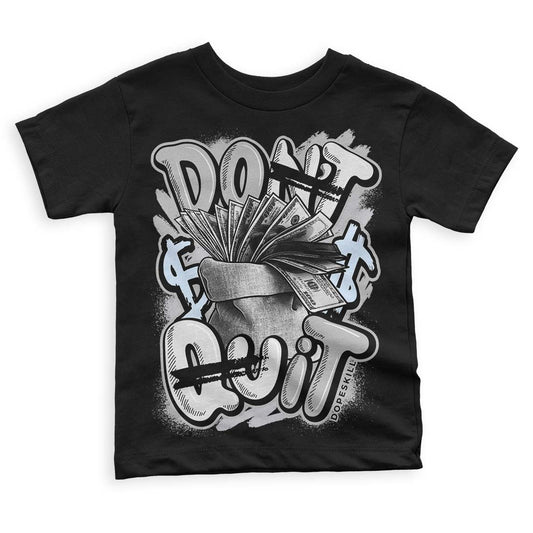 Black Metallic Chrome 6s DopeSkill Toddler Kids T-shirt Don't Quit Graphic - Black