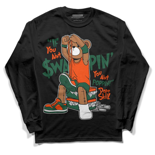 Dunk Low Team Dark Green Orange DopeSkill Long Sleeve T-Shirt If You Aint Graphic - Black