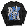 True Blue 1s DopeSkill Long Sleeve T-Shirt Drip Too Hard Graphic - Black