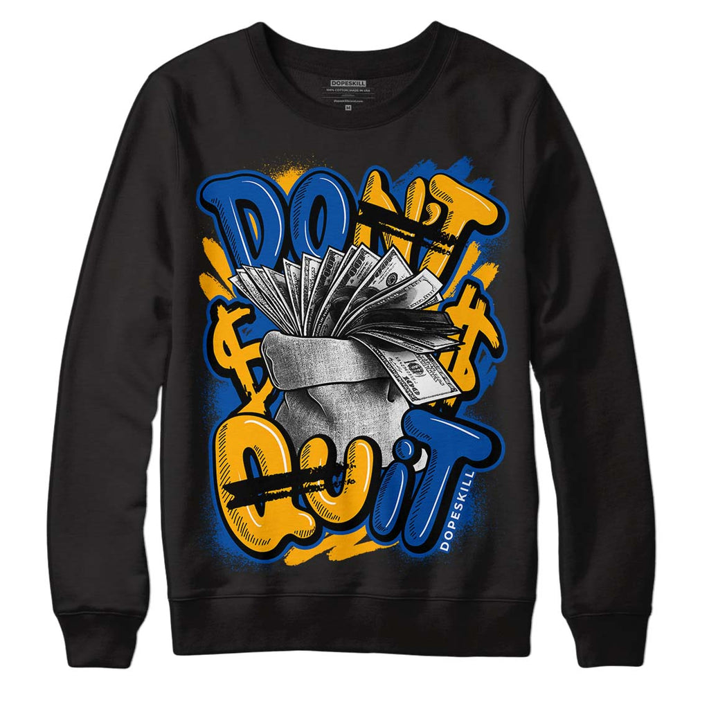 Dunk Blue Jay and University Gold DopeSkill Sweatshirt Don't Quit Graphic Streetwear - Black