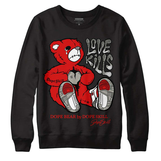 Fire Red 3s DopeSkill Sweatshirt Love Kills Graphic - Black