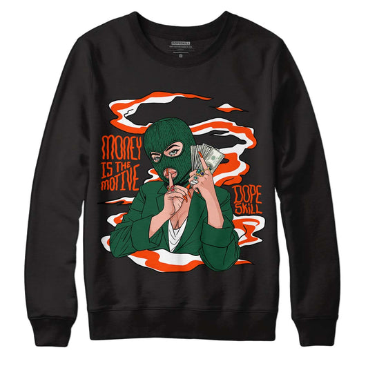 Dunk Low Team Dark Green Orange DopeSkill Sweatshirt Money Is The Motive Graphic - Black