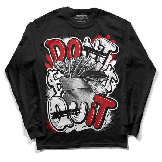 Jordan 13 Retro Playoffs DopeSkill Long Sleeve T-Shirt Don't Quit Graphic Streetwear - Black