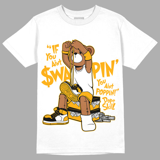 Taxi Yellow Toe 1s DopeSkill T-Shirt If You Aint Graphic - White 