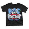 UNC 6s DopeSkill Toddler Kids T-shirt Homie Don't Play That Graphic - Black