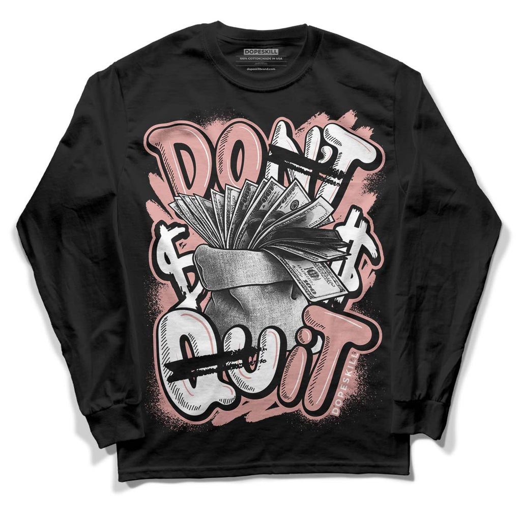 Rose Whisper Dunk Low DopeSkill Long Sleeve T-Shirt Don't Quit Graphic - Black