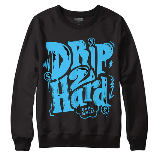 University Blue 13s DopeSkill Sweatshirt Drip Too Hard Graphic - Black 