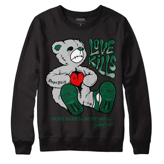 Gorge Green 1s DopeSkill Sweatshirt Love Kills Graphic - Black 