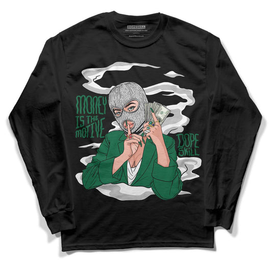 Gorge Green 1s DopeSkill Long Sleeve T-Shirt Money Is The Motive Graphic - Black 