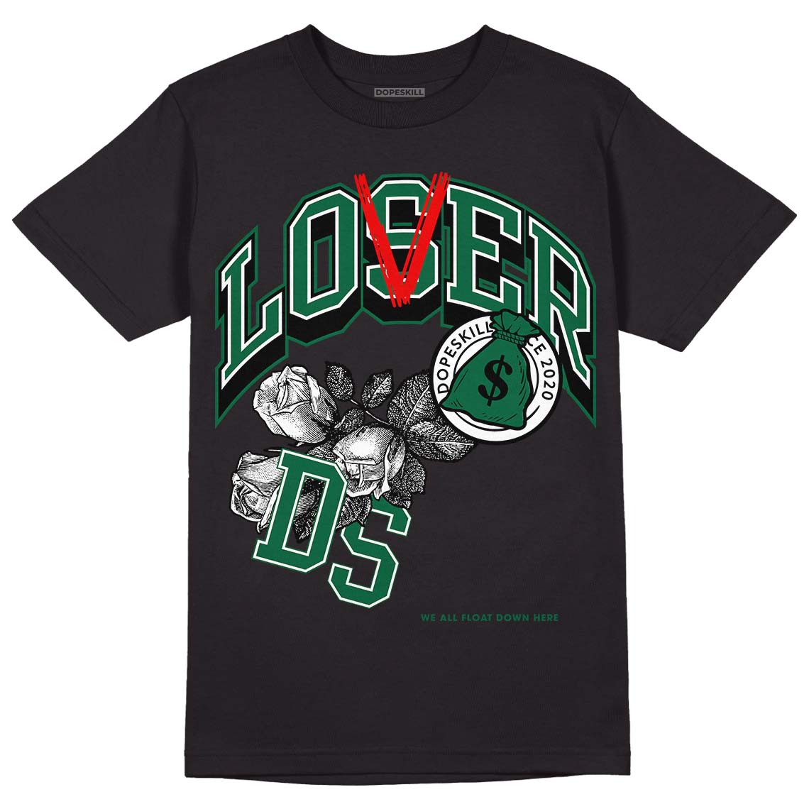 Gorge Green 1s DopeSkill T-Shirt Loser Lover Graphic - Black 