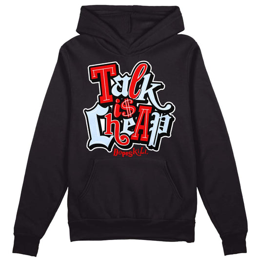 Cherry 11s DopeSkill Hoodie Sweatshirt Talk Is Chip Graphic - Black