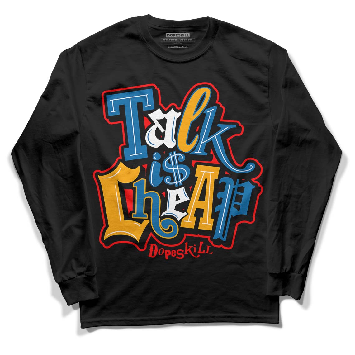 Messy Room 4S DopeSkill Long Sleeve T-Shirt Talk Is Cheap Graphic - Black