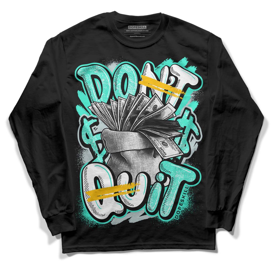 New Emerald 1s DopeSkill Long Sleeve T-Shirt Don't Quit Graphic - Black