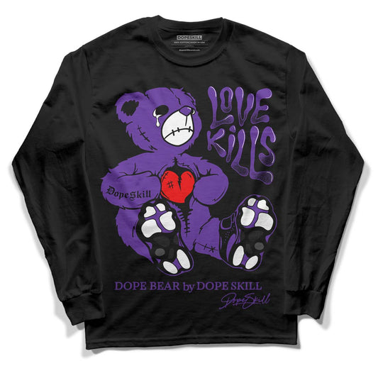 Court Purple 13s DopeSkill Long Sleeve T-Shirt Love Kills Graphic