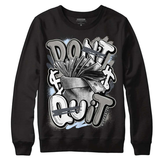 Jordan 6 Retro Cool Grey DopeSkill Sweatshirt Don't Quit Graphic Streetwear - Black 