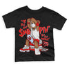 Cherry 11s  DopeSkill Toddler Kids T-shirt If You Aint Graphic - Black