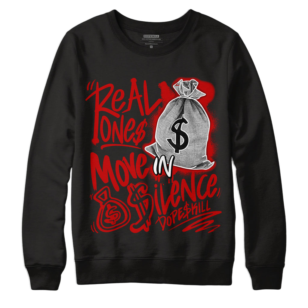 Jordan 6 “Red Oreo” DopeSkill Sweatshirt Real Ones Move In Silence Graphic - Black