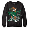 Gorge Green 1s DopeSkill Sweatshirt If You Aint Graphic - Black 