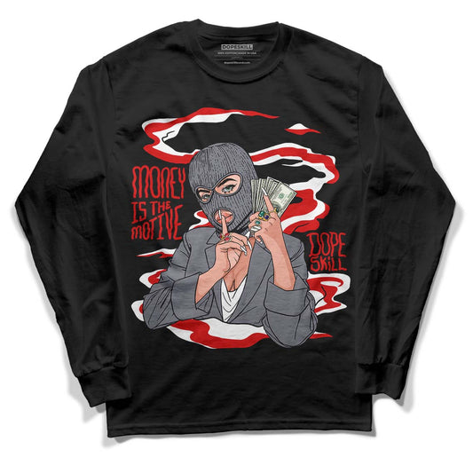 Fire Red 9s DopeSkill Long Sleeve T-Shirt Money Is The Motive Graphic - Black