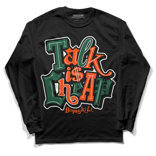 Dunk Low Team Dark Green Orange DopeSkill Long Sleeve T-Shirt Talk Is Chip Graphic - Black