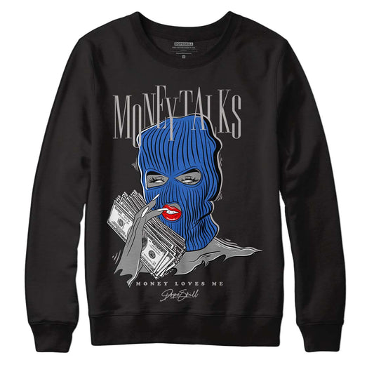 True Blue 1s DopeSkill Sweatshirt Money Talks Graphic - Black