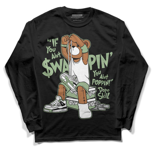 Jordan 4 Retro “Seafoam” DopeSkill Long Sleeve T-Shirt If You Aint Graphic Streetwear - Black 