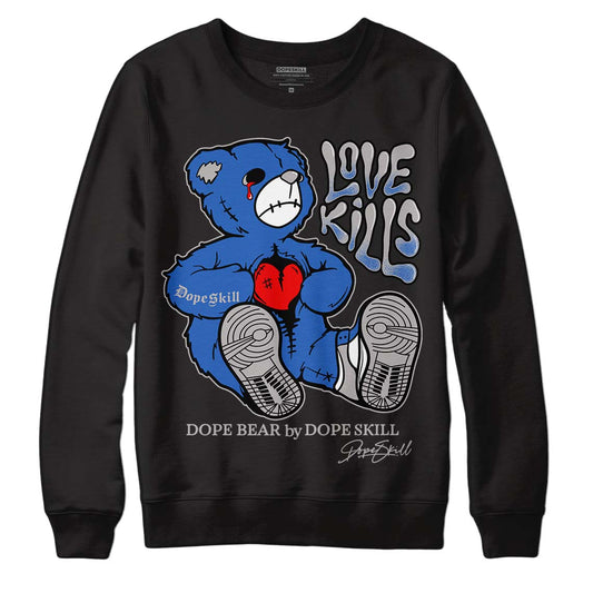 True Blue 1s DopeSkill Sweatshirt Love Kills Graphic - Black