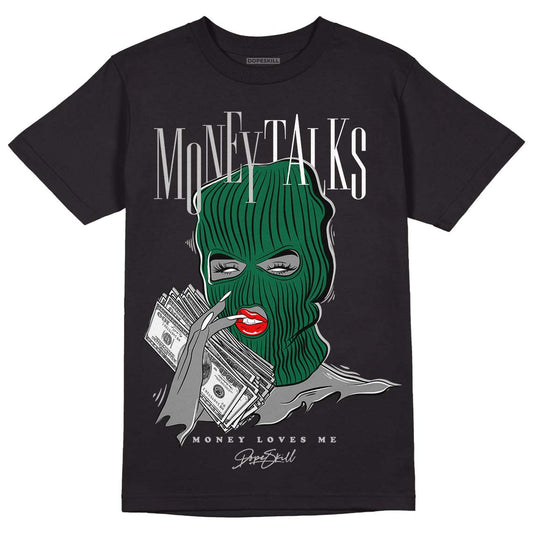 Gorge Green 1s DopeSkill T-Shirt Money Talks Graphic - Black 