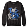 True Blue 1s DopeSkill Sweatshirt Talk Is Chip Graphic - Black