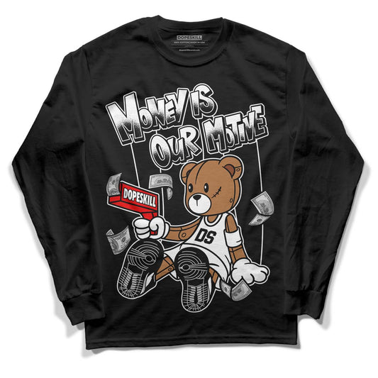 Jordan 1 High 85 Black White DopeSkill Long Sleeve T-Shirt Money Is Our Motive Bear Graphic Streetwear - Black